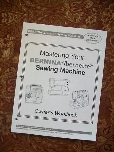   Workbook for Mastering the Bernina Bernette Artista Activa  