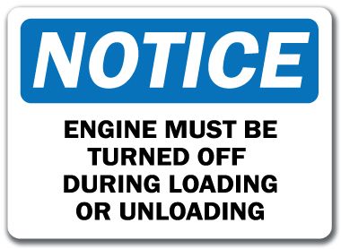   Engine Must Be Off Loading & Unloading   10x14 OSHA Safety Sign  