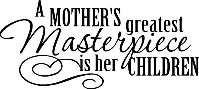Mothers Masterpiece Wall Lettering Sticker Vinyl Decal  