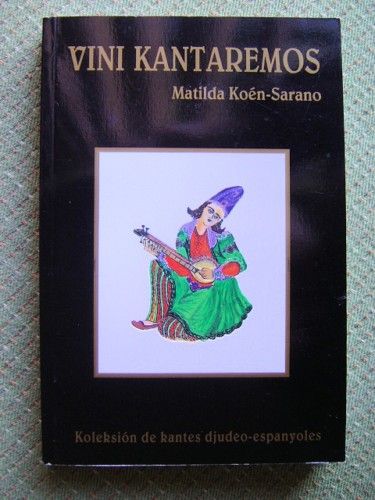 VINI KANTAREMOS JUDEO SPANISH SONGS MATILDA KOEN SARANO  